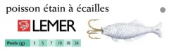 Poissons d'étain hameçon triple